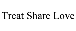 TREAT SHARE LOVE