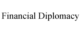 FINANCIAL DIPLOMACY