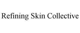 REFINING SKIN COLLECTIVE