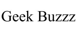 GEEK BUZZZ
