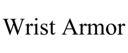 WRIST ARMOR