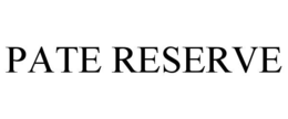 PATE RESERVE