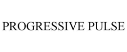 PROGRESSIVE PULSE