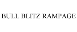 BULL BLITZ RAMPAGE