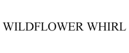 WILDFLOWER WHIRL