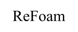 REFOAM