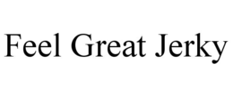 FEEL GREAT JERKY