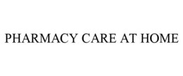 PHARMACY CARE AT HOME