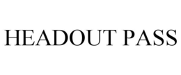 HEADOUT PASS