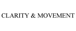 CLARITY & MOVEMENT