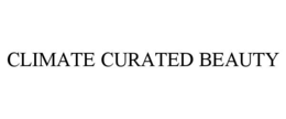 CLIMATE CURATED BEAUTY