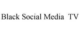BLACK SOCIAL MEDIA TV