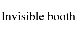INVISIBLE BOOTH