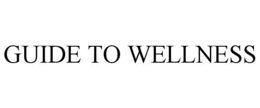 GUIDE TO WELLNESS