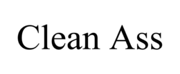 CLEAN ASS