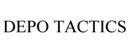 DEPO TACTICS