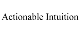 ACTIONABLE INTUITION