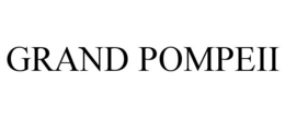 GRAND POMPEII