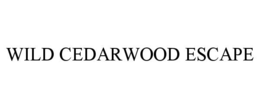 WILD CEDARWOOD ESCAPE