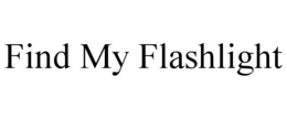 FIND MY FLASHLIGHT