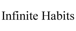 INFINITE HABITS