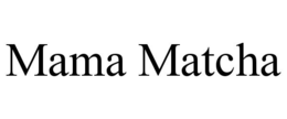 MAMA MATCHA