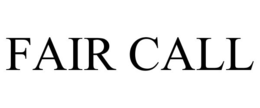 FAIR CALL