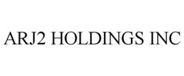 ARJ2 HOLDINGS INC