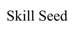 SKILL SEED