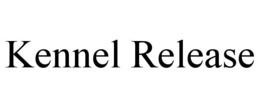 KENNEL RELEASE