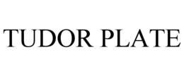 TUDOR PLATE