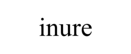INURE