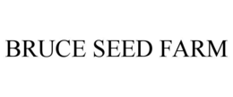 BRUCE SEED FARM