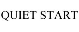 QUIET START