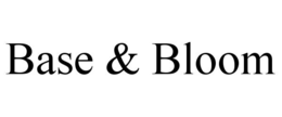 BASE & BLOOM