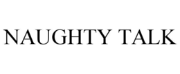 NAUGHTY TALK