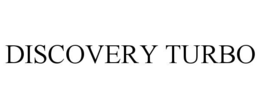 DISCOVERY TURBO