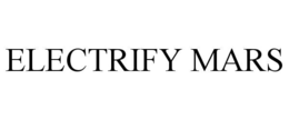 ELECTRIFY MARS