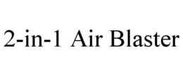 2-IN-1 AIR BLASTER
