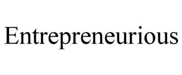 ENTREPRENEURIOUS