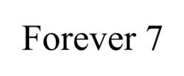 FOREVER 7