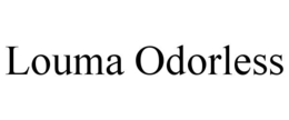 LOUMA ODORLESS