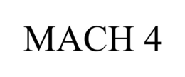 MACH 4
