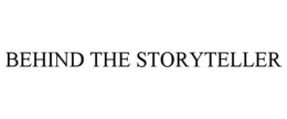 BEHIND THE STORYTELLER