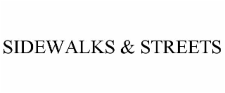 SIDEWALKS & STREETS