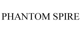 PHANTOM SPIRE