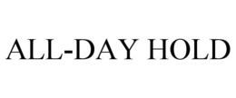 ALL-DAY HOLD