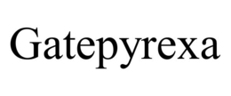 GATEPYREXA