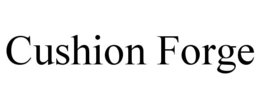 CUSHION FORGE