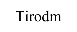 TIRODM